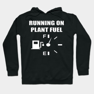 Running On Plant Fuel Hoodie